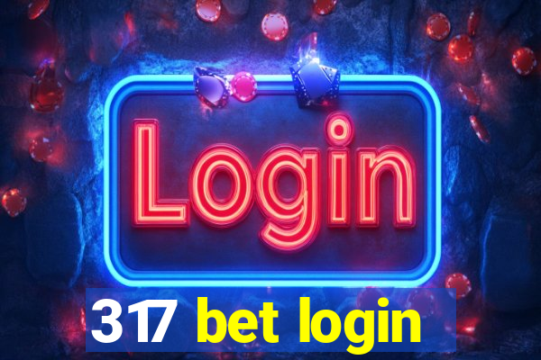 317 bet login